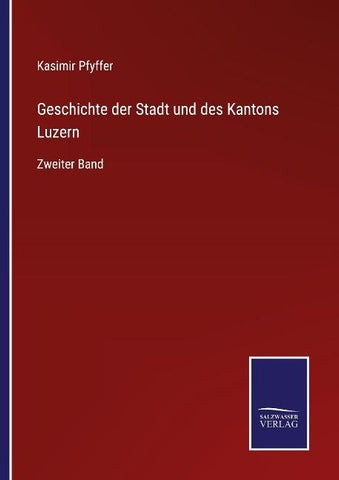 Geschichte der Stadt und des Kantons Luzern