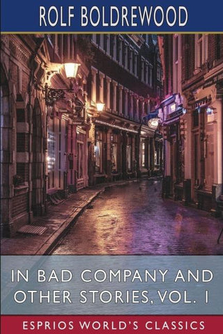 In Bad Company and Other Stories, Vol. 1 (Esprios Classics)