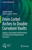 From Corbel Arches to Double Curvature Vaults