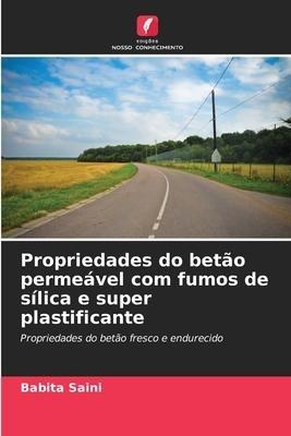 Propriedades do betão permeável com fumos de sílica e super plastificante