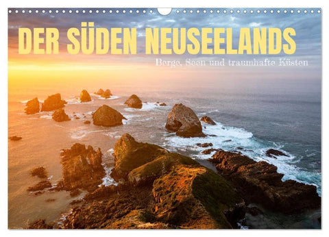 Der Süden Neuseelands: Berge, Seen und traumhafte Küsten (Wandkalender 2026 DIN A3 quer), CALVENDO Monatskalender