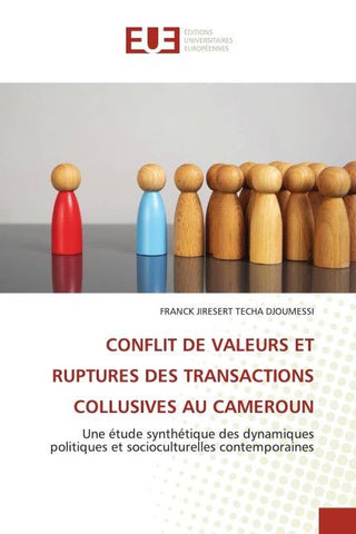 CONFLIT DE VALEURS ET RUPTURES DES TRANSACTIONS COLLUSIVES AU CAMEROUN