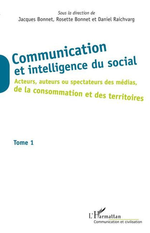 Communication et intelligence du social (Tome 1)