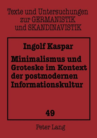 Minimalismus und Groteske im Kontext der postmodernen Informationskultur