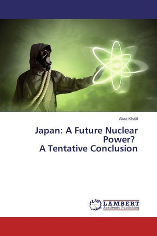 Japan: A Future Nuclear Power? A Tentative Conclusion
