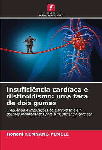Insuficiência cardíaca e distiroidismo: uma faca de dois gumes