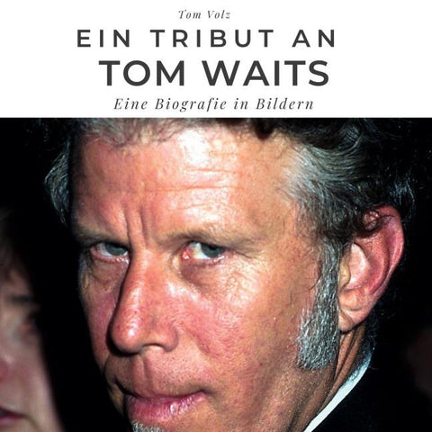 Ein Tribut an <br> Tom Waits