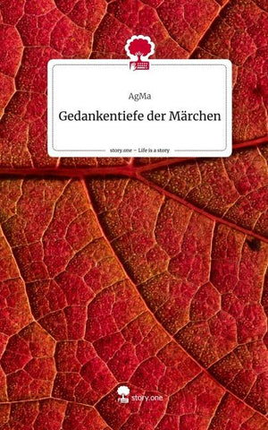 Gedankentiefe                der Märchen. Life is a Story - story.one
