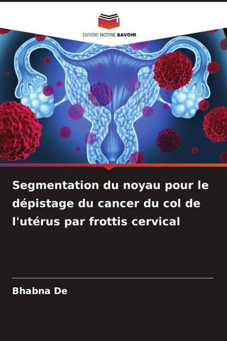 Segmentation du noyau pour le dépistage du cancer du col de l'utérus par frottis cervical