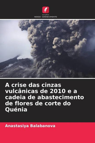 A crise das cinzas vulcânicas de 2010 e a cadeia de abastecimento de flores de corte do Quénia