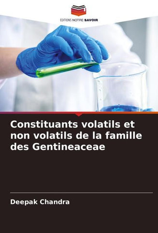 Constituants volatils et non volatils de la famille des Gentineaceae