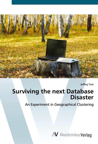Surviving the next Database Disaster