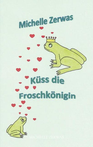 Küss die Froschkönigin