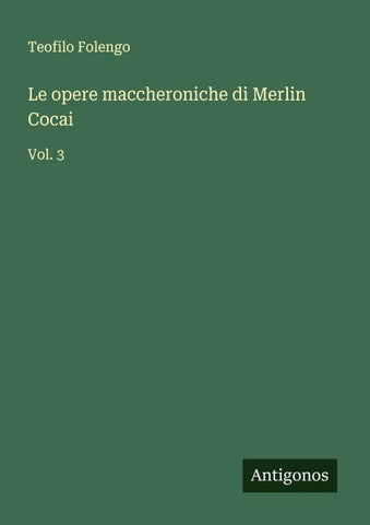 Le opere maccheroniche di Merlin Cocai