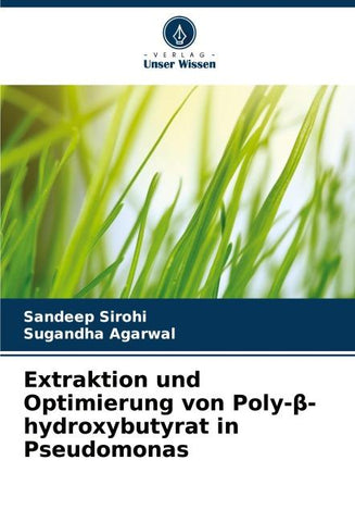 Extraktion und Optimierung von Poly-¿-hydroxybutyrat in Pseudomonas
