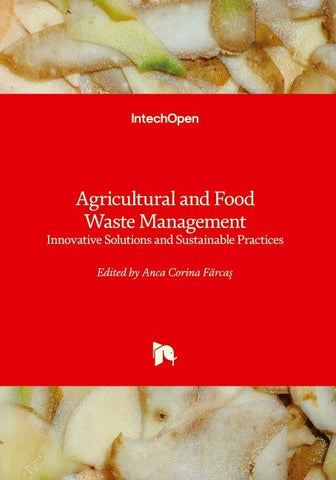 Agricultural and Food Waste Management - Innovative Solutions and Sustainable Practices