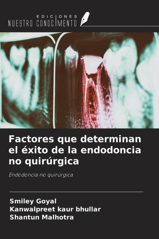 Factores que determinan el éxito de la endodoncia no quirúrgica