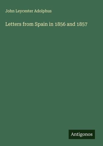 Letters from Spain in 1856 and 1857
