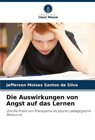 Die Auswirkungen von Angst auf das Lernen