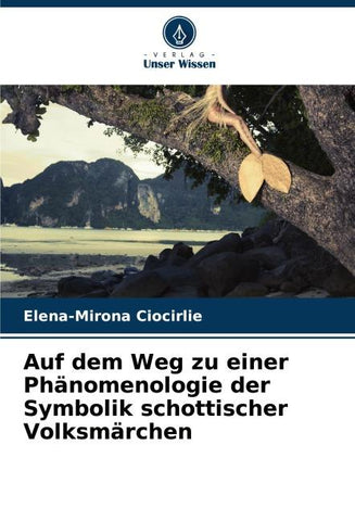 Auf dem Weg zu einer Phänomenologie der Symbolik schottischer Volksmärchen