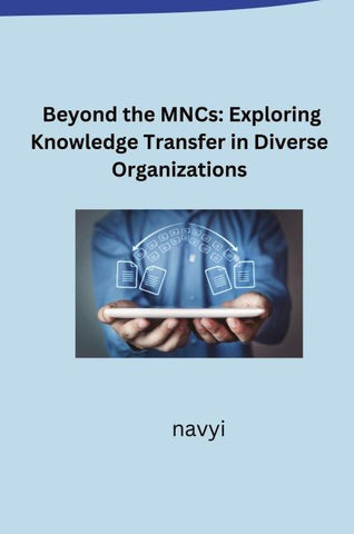 Beyond the MNCs: Exploring Knowledge Transfer in Diverse Organizations