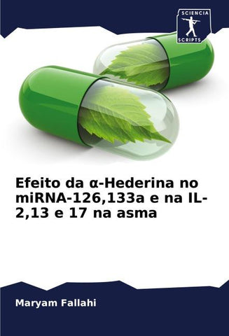 Efeito da ¿-Hederina no miRNA-126,133a e na IL-2,13 e 17 na asma