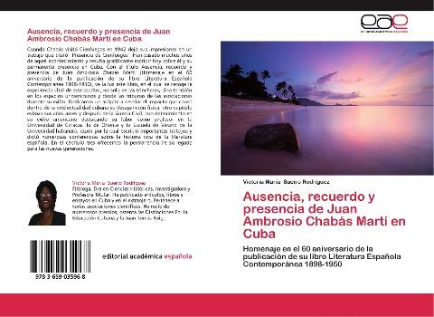 Ausencia, recuerdo y presencia de Juan Ambrosio Chabás Martí en Cuba