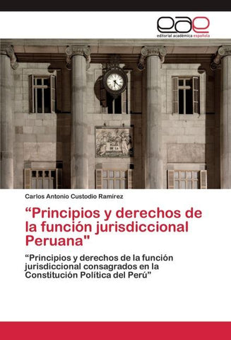 "Principios y derechos de la función jurisdiccional Peruana"