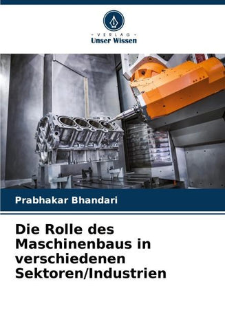 Die Rolle des Maschinenbaus in verschiedenen Sektoren/Industrien