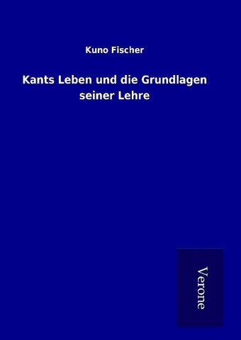 Kants Leben und die Grundlagen seiner Lehre