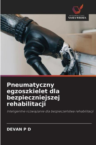 Pneumatyczny egzoszkielet dla bezpieczniejszej rehabilitacji