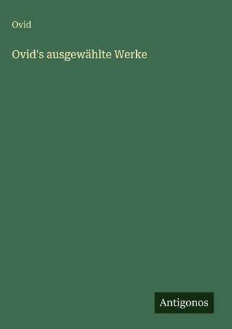 Ovid's ausgewählte Werke
