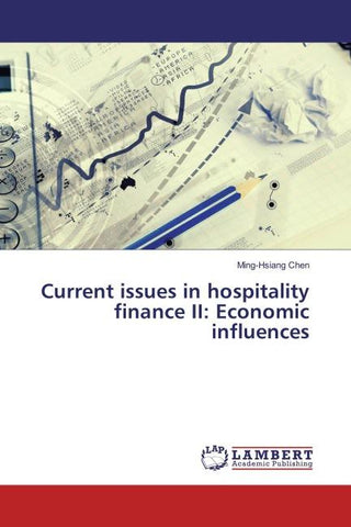 Current issues in hospitality finance II: Economic influences