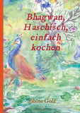 Bhagwan, Haschisch, einfach kochen