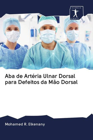 Aba de Artéria Ulnar Dorsal para Defeitos da Mão Dorsal