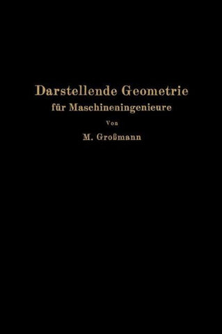 Darstellende Geometrie für Maschineningenieure