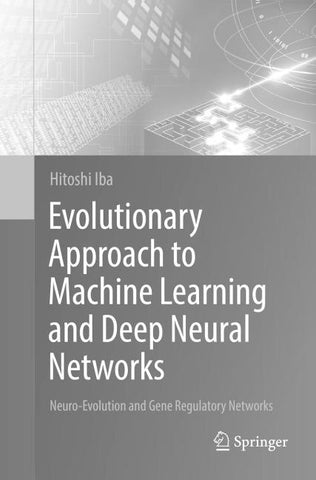 Evolutionary Approach to Machine Learning and Deep Neural Networks