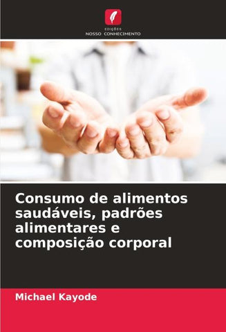 Consumo de alimentos saudáveis, padrões alimentares e composição corporal