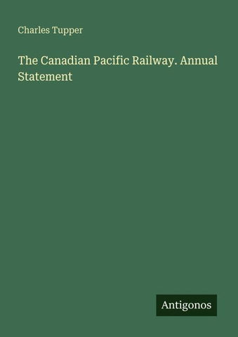The Canadian Pacific Railway. Annual Statement