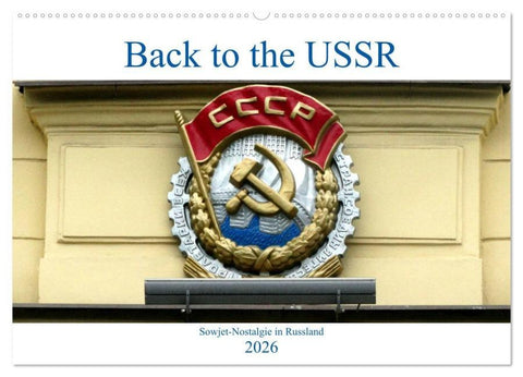 Back to the USSR - Sowjet-Nostalgie in Russland (Wandkalender 2026 DIN A2 quer), CALVENDO Monatskalender