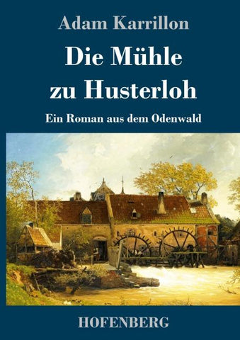 Die Mühle zu Husterloh