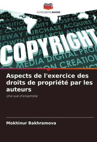 Aspects de l'exercice des droits de propriété par les auteurs