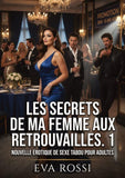 Les Secrets de ma Femme aux Retrouvailles. 1