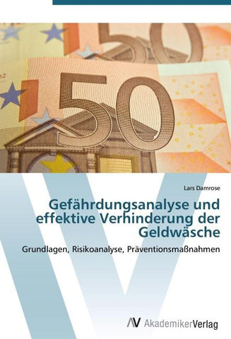 Gefährdungsanalyse und effektive Verhinderung der Geldwäsche