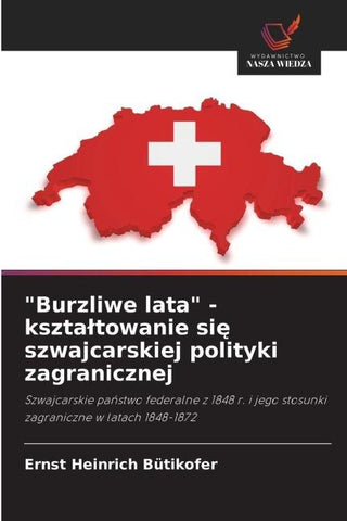 "Burzliwe lata" - kszta¿towanie si¿ szwajcarskiej polityki zagranicznej