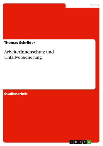 ArbeiterInnenschutz und Unfallversicherung