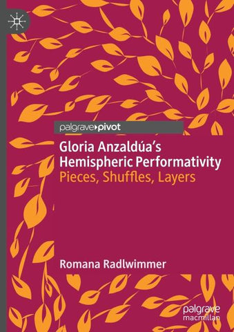Gloria Anzaldúa’s Hemispheric Performativity