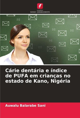 Cárie dentária e índice de PUFA em crianças no estado de Kano, Nigéria