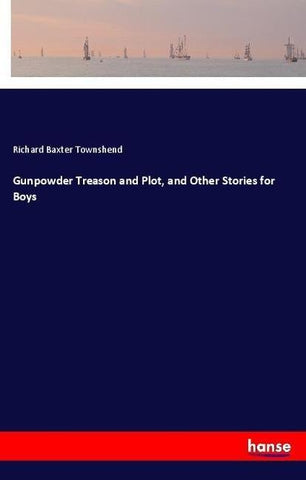 Gunpowder Treason and Plot, and Other Stories for Boys