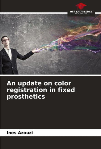 An update on color registration in fixed prosthetics